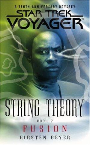 [String Theory 02] • [Star Trek · Voyager 29] • Fusion